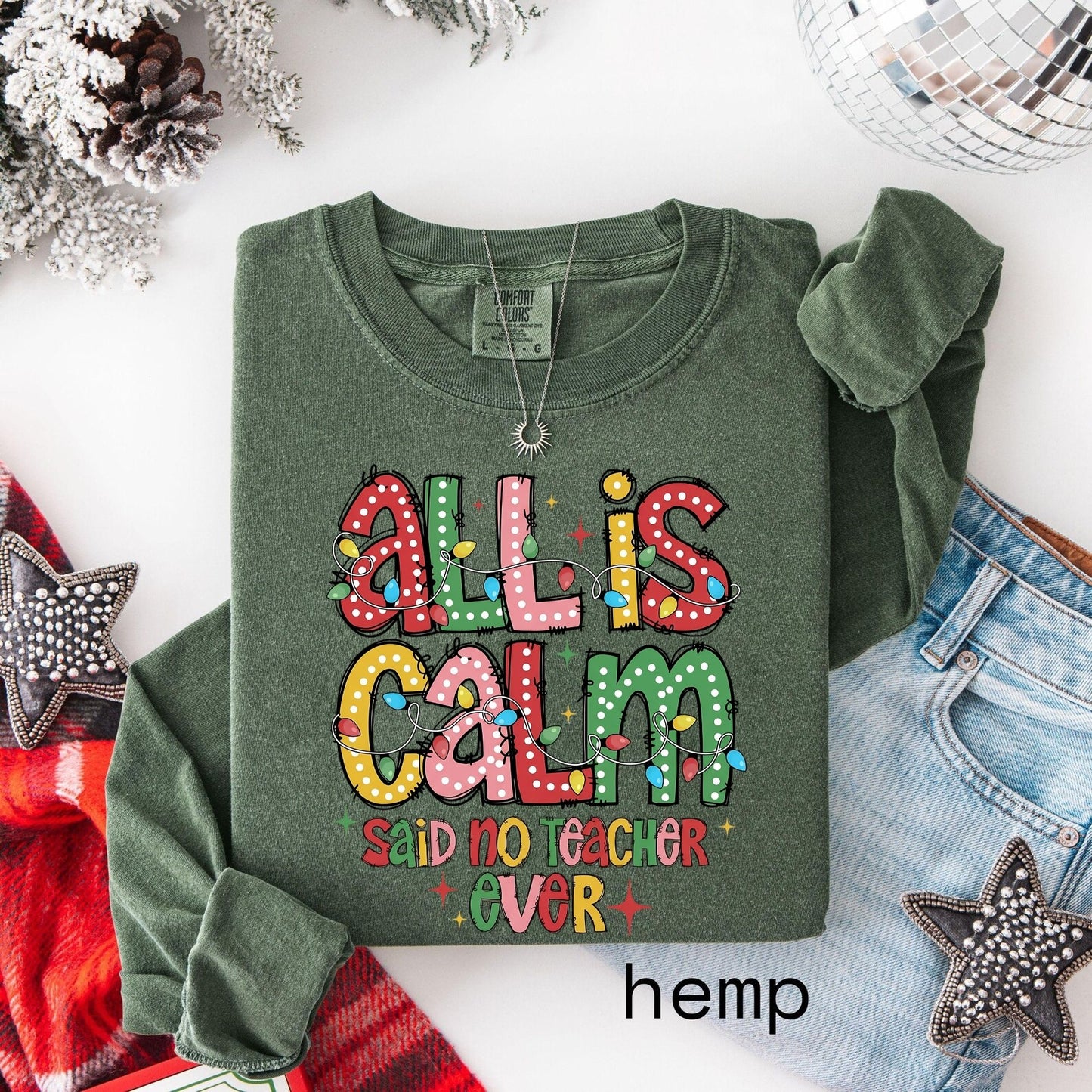 Hemp long sleeve with All Is Calm teacher Christmas design