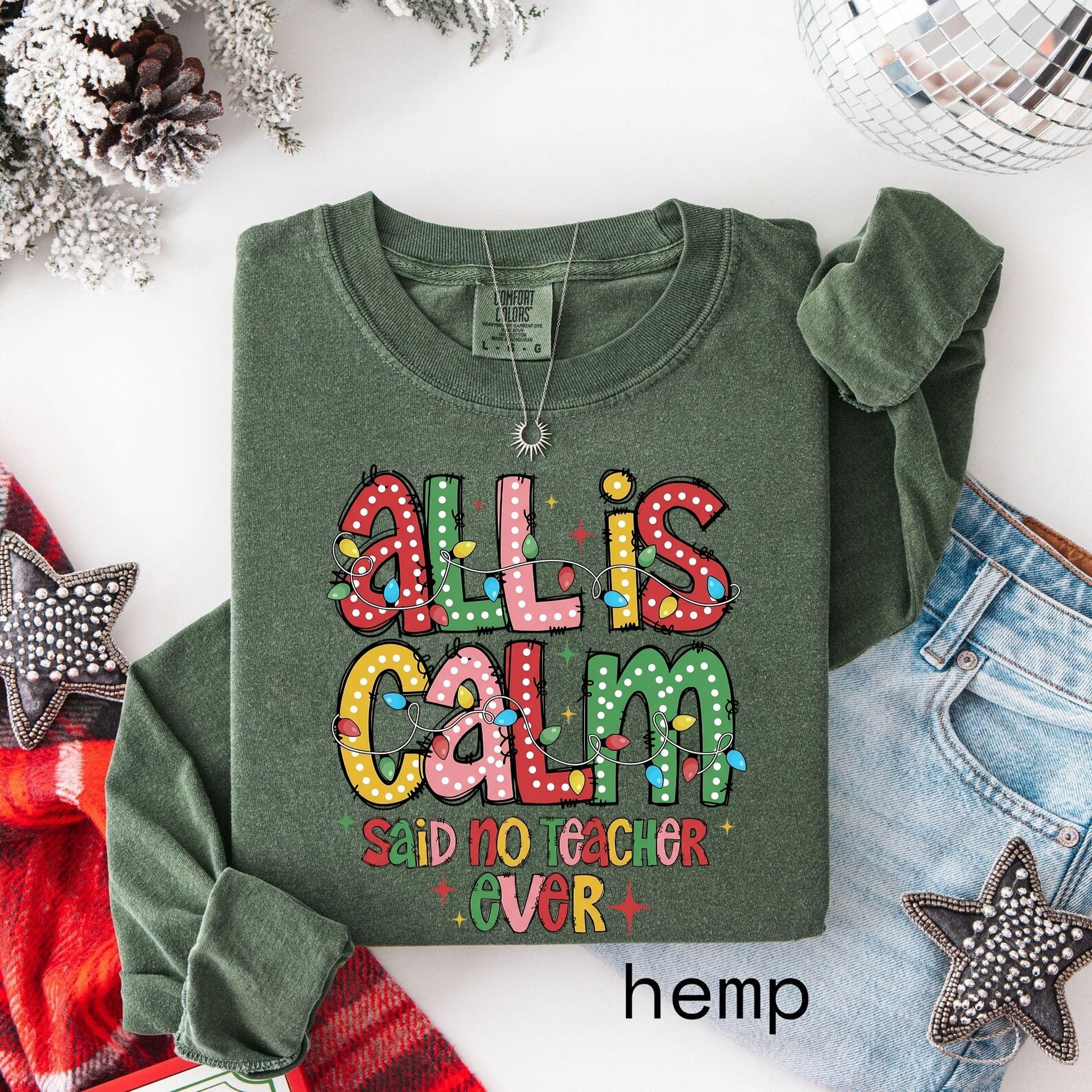 Hemp long sleeve with All Is Calm teacher Christmas design